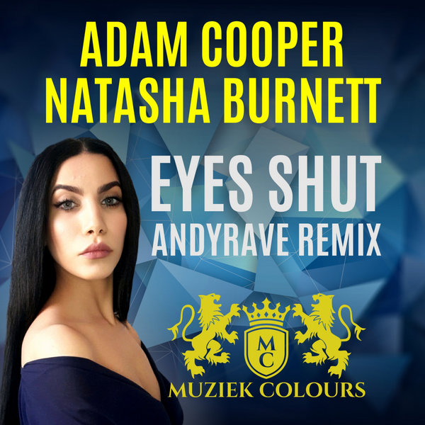 Adam Cooper, Natasha Burnett - Eyes Shut (Andyrave Remix) [MZCR124]